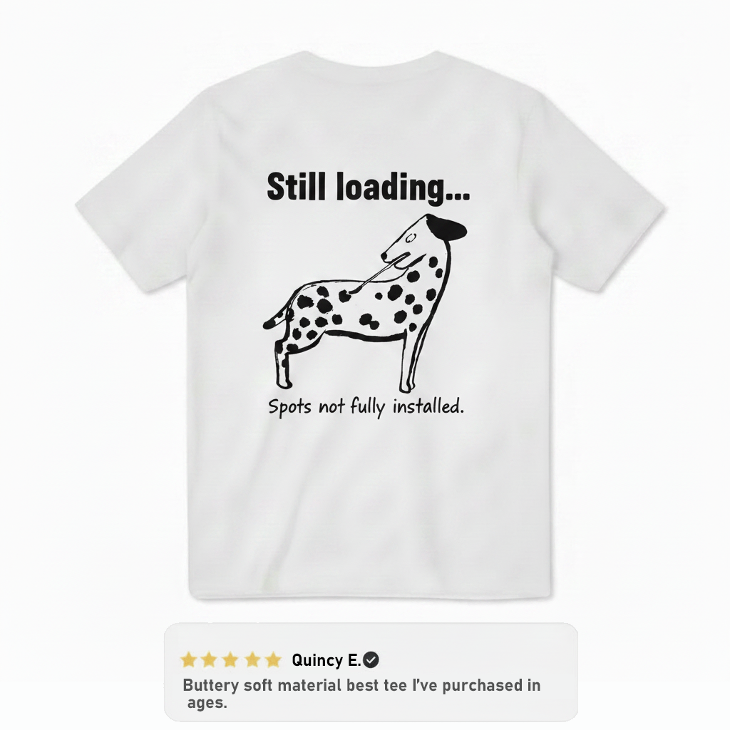 Still Loading Dalmatian Graphic Tee
