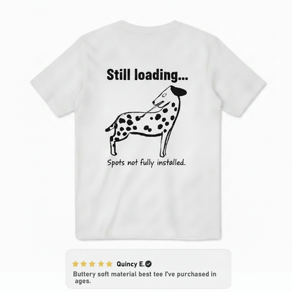 Still Loading Dalmatian Graphic Tee