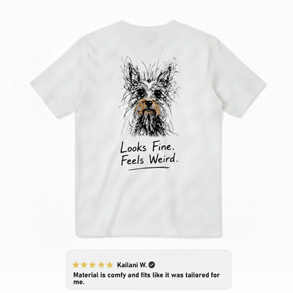 Looks Fine Feels Weird Tee