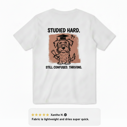 Studied Hard Still Confused Tee