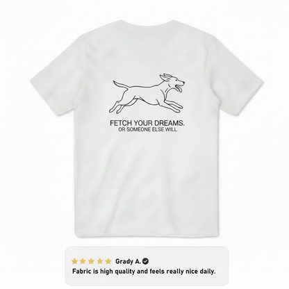 Fetch Your Dreams Dog Tee