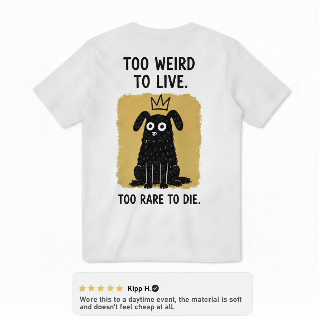 Too Weird to Live Tee