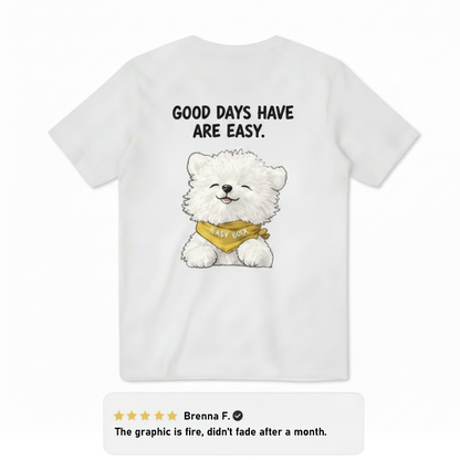 "Good Days Are Easy" Tee