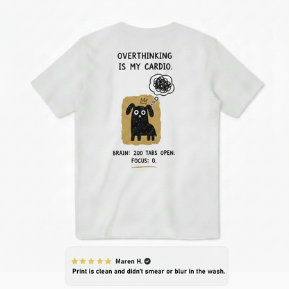 Overthinking Is My Cardio Tee