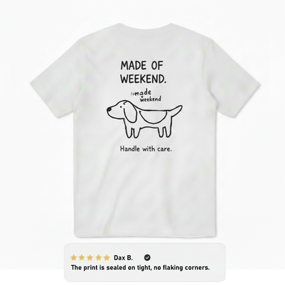 Made of Weekend Dog Tee