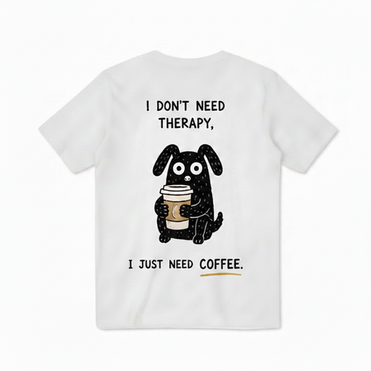 I Just Need Coffee Tee