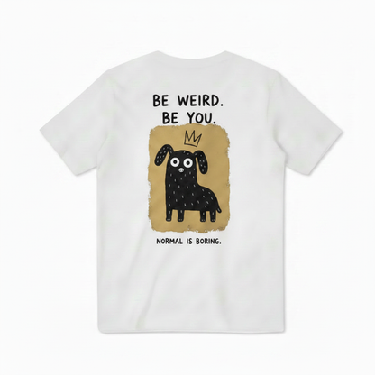 Be Weird Be You Tee