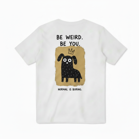 Be Weird Be You Tee