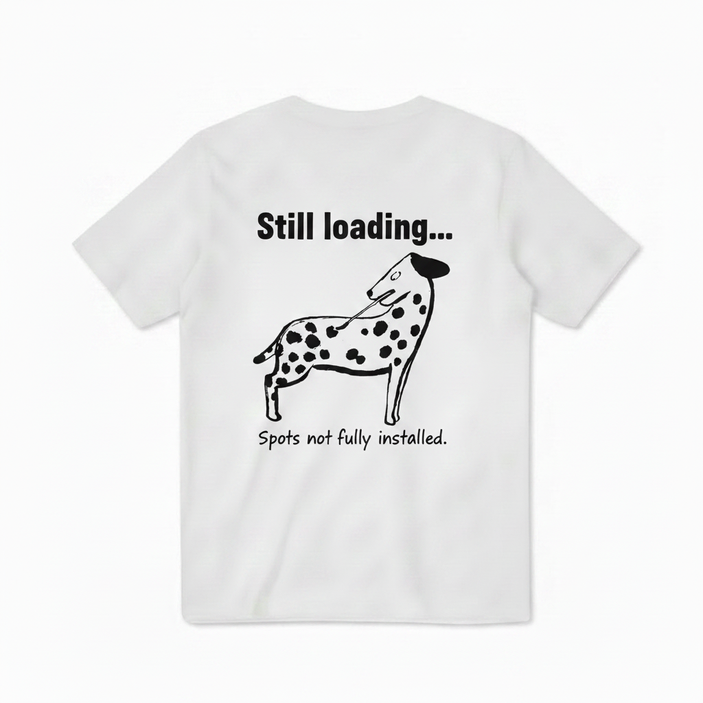 Still Loading Dalmatian Graphic Tee