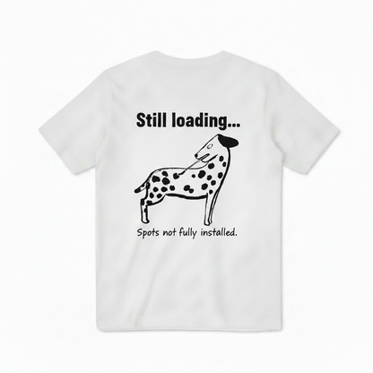 Still Loading Dalmatian Graphic Tee