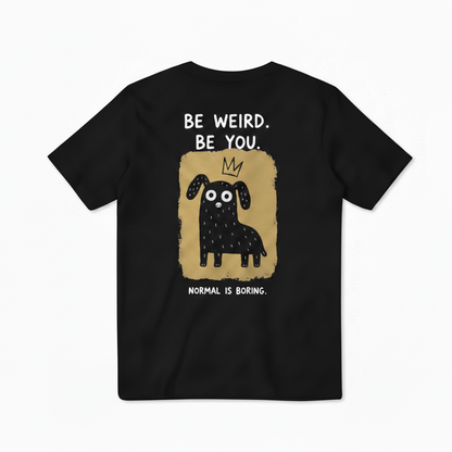 Be Weird Be You Tee