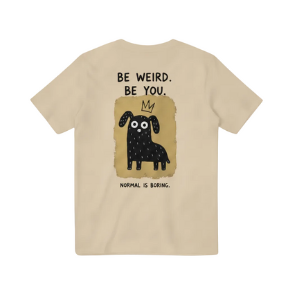Be Weird Be You Tee