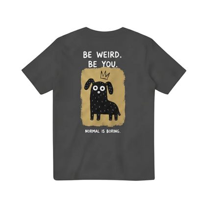 Be Weird Be You Tee