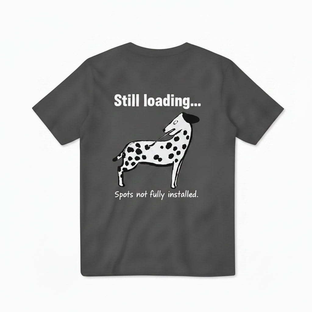 Still Loading Dalmatian Graphic Tee