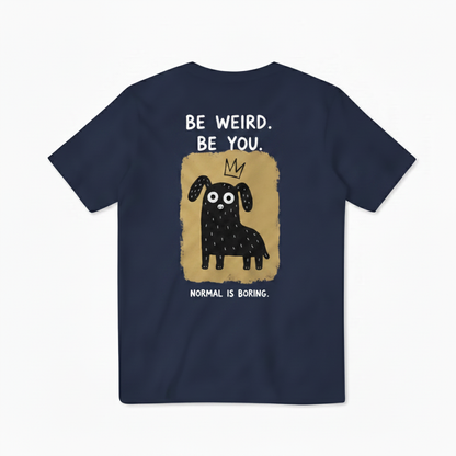 Be Weird Be You Tee