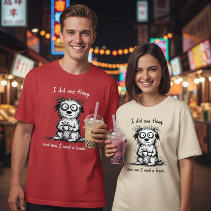 "I Did One Thing" Funny Tired Dog Graphic Tee T2028