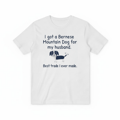"Best Trade Ever" Funny Bernese Mountain Dog Graphic Tee T7108