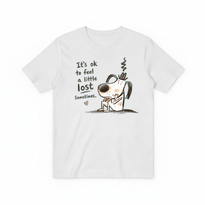 It's Ok To Feel Lost Cute Dog Graphic Tee T7116