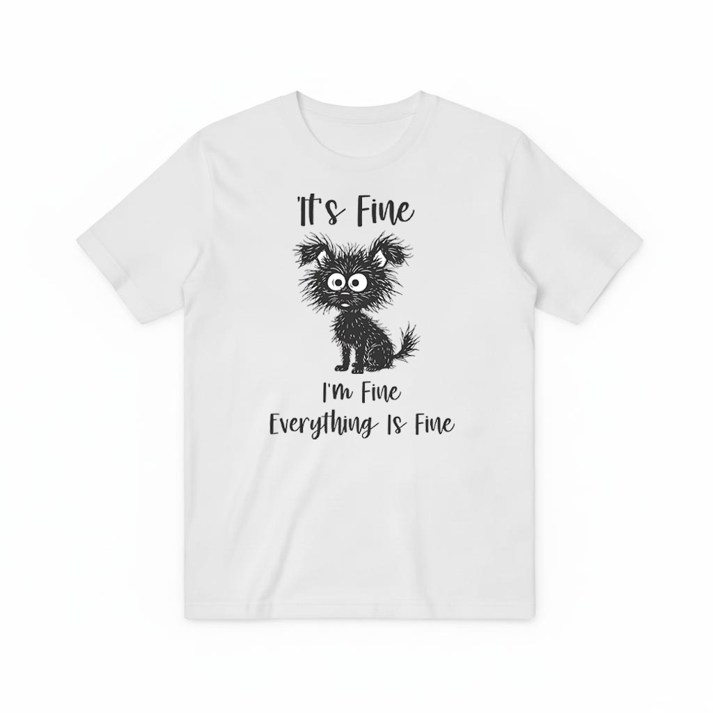 "Everything Is Fine" Funny Messy Dog Graphic Tee T2026