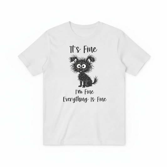 "Everything Is Fine" Funny Messy Dog Graphic Tee T2026