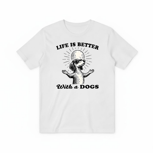 "Life Is Better With a Dog" Funny Dachshund Tee T2027