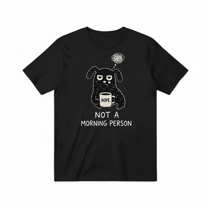 "Not a Morning Person" Funny Grumpy Dog Graphic Tee T7100