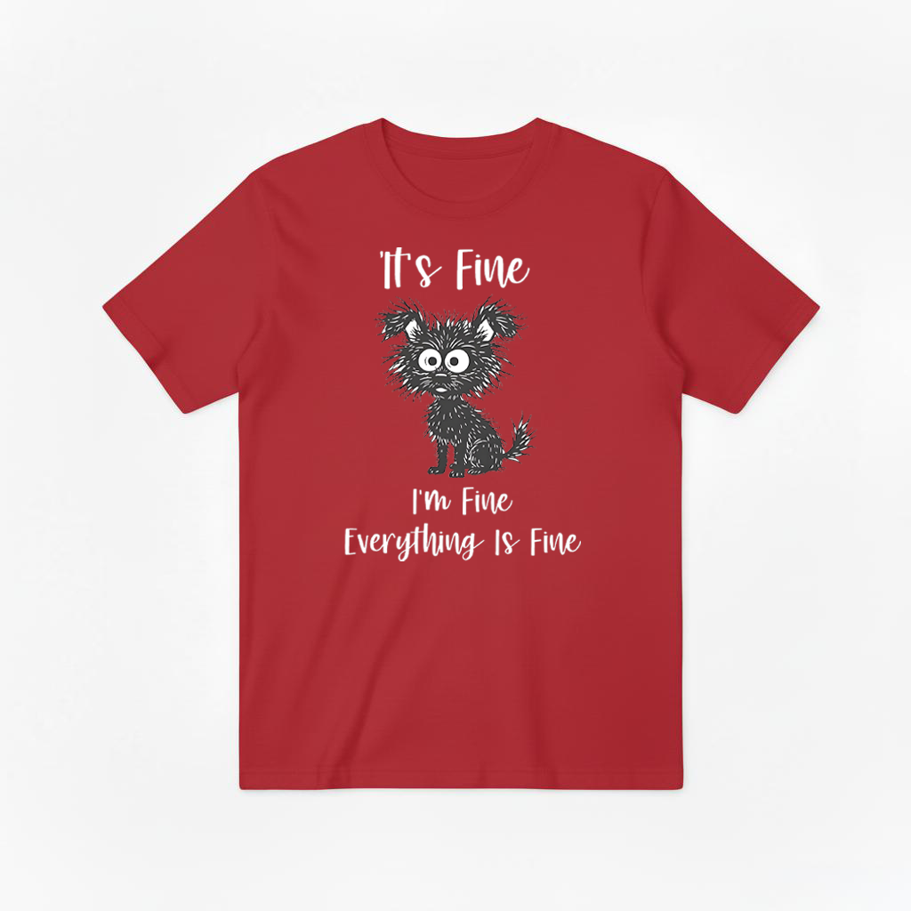 "Everything Is Fine" Funny Messy Dog Graphic Tee T2026