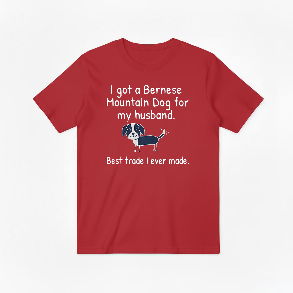 "Best Trade Ever" Funny Bernese Mountain Dog Graphic Tee T7108