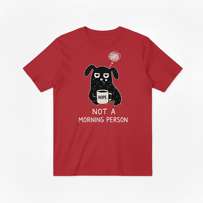 "Not a Morning Person" Funny Grumpy Dog Graphic Tee T7100