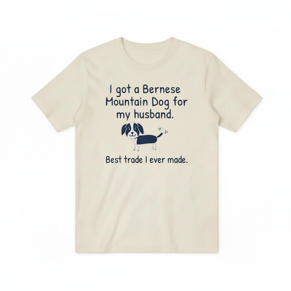 "Best Trade Ever" Funny Bernese Mountain Dog Graphic Tee T7108