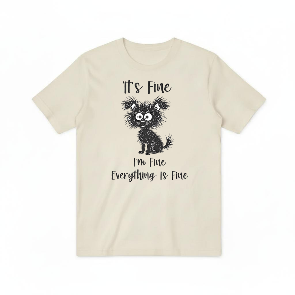 "Everything Is Fine" Funny Messy Dog Graphic Tee T2026