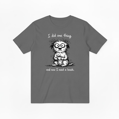 "I Did One Thing" Funny Tired Dog Graphic Tee T2028