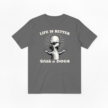 "Life Is Better With a Dog" Funny Dachshund Tee T2027
