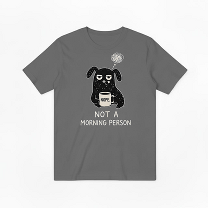 "Not a Morning Person" Funny Grumpy Dog Graphic Tee T7100