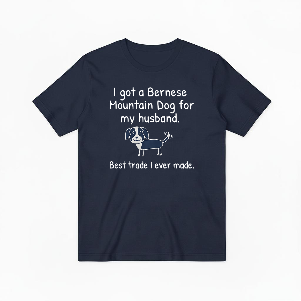"Best Trade Ever" Funny Bernese Mountain Dog Graphic Tee T7108